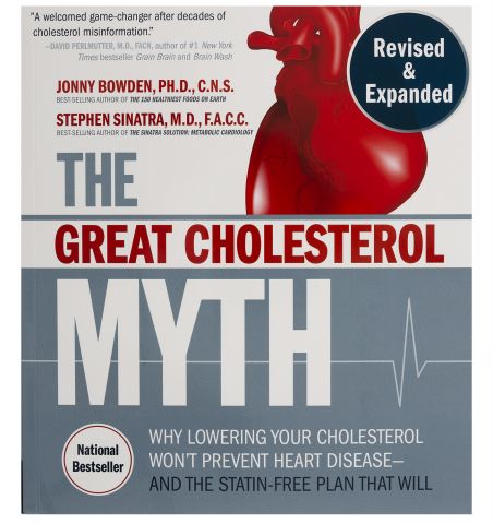 The Great Cholesterol Myth, by Jonny Bowden and Stephen Sinatra, 352 pgs., Paperback